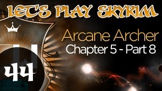 Lets Play Skyrim Arcane Archer Assassin Chapter 5  Part 8 [upl. by Nassi]