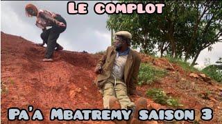 Paa Mbatremy s3  un complot bien organisé [upl. by Koziara]