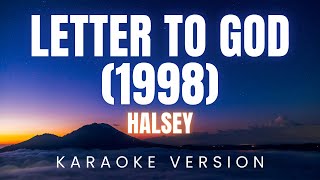 Halsey  Letter to God 1998  KARAOKE Version [upl. by Richman]