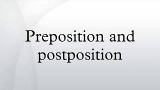 Preposition and postposition [upl. by Aicissej]