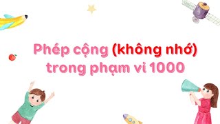 Phép cộng không nhớ trong phạm vi 1000  Toán lớp 2 SGK mới OLMVN [upl. by Ahtibat]