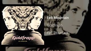 Goldfrapp  Felt Mountain Official Audio [upl. by Thorner]