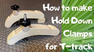 DIY TTrack Hold Down Clamps with EVA Foam  How to make Hold Down Clamps for Ttrack [upl. by Ahsekat]