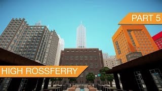 Minecraft High Rossferry City  Part 5 [upl. by Ellehcal]