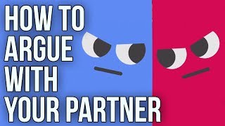 How To Argue With Your Partner [upl. by Nala]