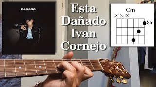 Está Dañado  Ivan Cornejo  Tutorial  Acordes  Guitarra [upl. by Edivad]