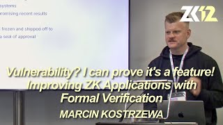 ZK12 Improving ZK Applications with Formal Verification  Marcin Kostrzewa [upl. by Funch]