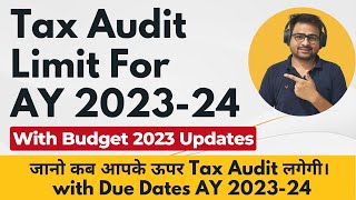 Tax Audit Limit for AY 202324  Tax Audit Last Date AY 202324  Tax Audit Applicability [upl. by Den]