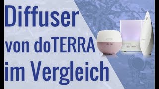 Die beliebtesten Diffuser von doTERRA im Vergleich [upl. by Garvey]