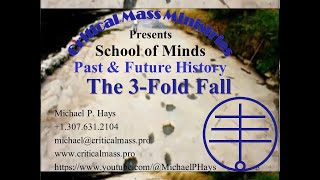 MPH School Of Minds  Past amp Future History Part4B  The 3Fold Fall [upl. by Ketchan132]