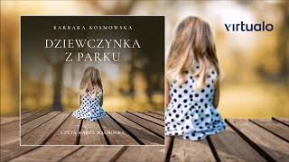 Barbara Kosmowska quotDziewczynka z parkuquot audiobook Czyta Marta Wągrocka [upl. by Haerb]