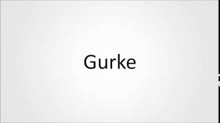 How to pronounce Gurke in German [upl. by Livvie]