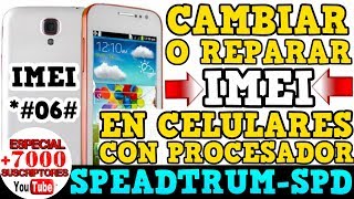 REPARAR O CAMBIAR IMEI EN CELULARES CON PROCESADOR SPREADTRUM  SPD  NO ROOT 2018 [upl. by Annoel49]