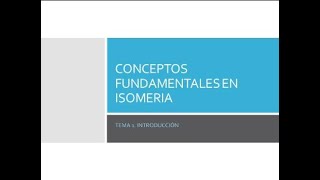 CONCEPTOS FUNDAMENTALES DE ISOMERÍA [upl. by Carlee]