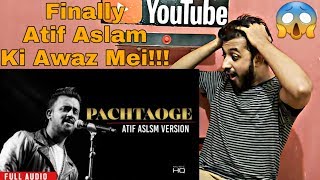 Reaction amp Review on Full Pachtaoge Song by Atif Aslam  Atif Aslam version  Latest song 2019 [upl. by Conard]