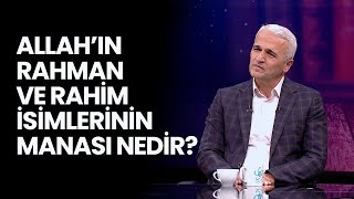 Allahın Rahman ve Rahim İsimlerinin Anlamı Nedir [upl. by Ellenahc]