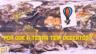 Por que a Terra tem desertos  Minuto da Terra [upl. by Lewap]