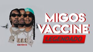 Migos  Vaccine Legendado PTBR [upl. by Ahsiemak]