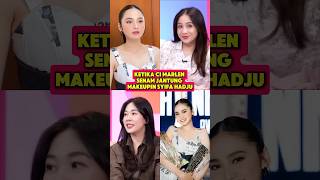 KETIKA CI MARLEN SENAM JANTUNG MAKEUPIN SYIFA HADJU  NAGITA SAID UNTUNG CANTIK syifahadju nagita [upl. by Mayberry903]