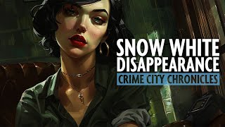 Snow White Disappearance A Noir Story  CrimeCityChronicles [upl. by Kletter462]