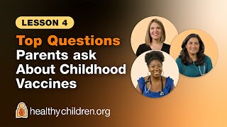 👨‍👩‍👧‍👦 Top Questions Parents Ask About Childhood Vaccines  Lesson 4  AAP [upl. by Eninotna]