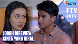 FTV SCTV Lavicky Nicholas amp Ersya Aurelia  Jodoh Direview Cinta Yang Viral [upl. by Soelch]