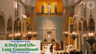 A Holy and Life Long Commitment  Father David Marcham [upl. by Ladnek]