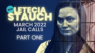 Letecia Stauch NEW Jail Calls March 2022 Commentary Between Calls [upl. by Hansel952]