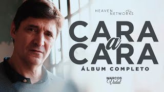 Marcos Vidal  Cara A Cara  Álbum Completo [upl. by Bowman]