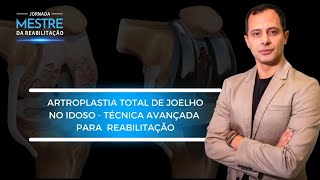 Artroplastia Total de Joelho  Técnica Avançada para Reabilitação [upl. by Nnylsor]