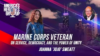 Joanna Jojo Sweatt Marine Corps Veteran on Service Democracy and the Power of Unity [upl. by Vanessa]