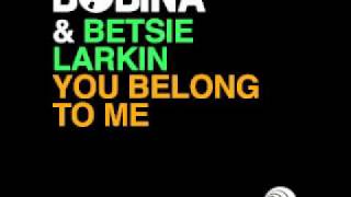 Bobina amp Betsie Larkin  You Belong To Me [upl. by Kissel221]