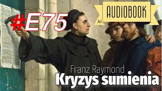 Kryzys sumienia E75 audiobook Zbrodnia i kara cz2 [upl. by Ody788]