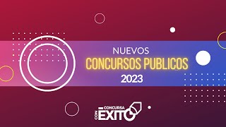 Nuevos Concursos Públicos 2023 [upl. by Nortal669]