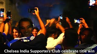 Chelsea fans in India celebrate their EPL title win in style [upl. by Meek]