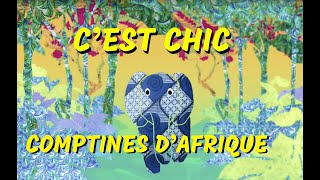 C’EST CHIC  45mn comptines africaines avec paroles [upl. by Olaf]