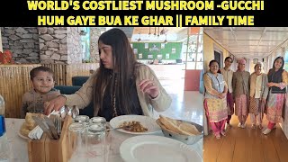 GHAR PE BNAYI WORLDS COSTLIEST MUSHROOM  HUM GAYE BUA KE GHAR  NAHI KHA PAYE BATURE family [upl. by Isma]