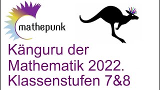 Känguru der Mathematik 2022 Deutschland Klassenstufen 7amp8 [upl. by Hahnke65]