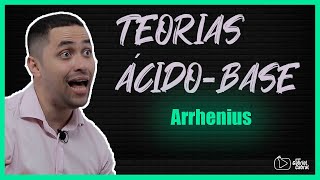 Teorias ÁcidoBase ARRHENIUS  Passo a Passo [upl. by Haney]