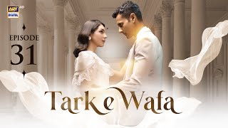 Tark e Wafa Episode 31  7 August 2024 English Subtitles  ARY Digital Drama [upl. by Benni527]