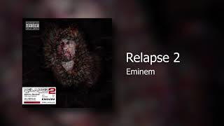 Relapse 2  Eminem Full FanAlbum  2021 [upl. by Weatherby822]