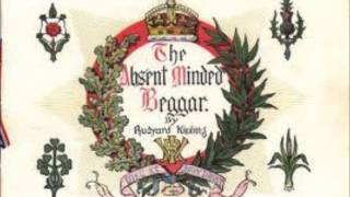 quotThe AbsentMinded Beggarquot by Rudyard Kipling [upl. by Trinatte]