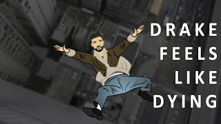 Drake Feels Like Dying [upl. by Soulier632]