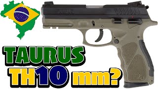 🇧🇷 NEW for 2022 🌶 The Taurus TH10mmIs Taurus getting ready to CRASH the RED HOT 10mm SPACE [upl. by Eyatnod]