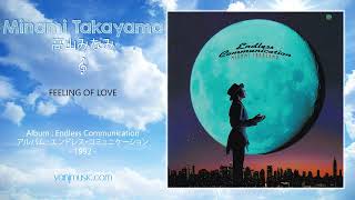 Minami Takayama 高山みなみ  FEELING OF LOVE [upl. by Comstock]