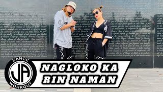 NAGLOKO KA RIN NAMAN l Dance trends l Dj Ericnem Remix l Danceworkout [upl. by Ahcsat]