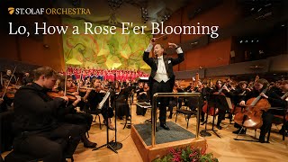 Lo How a Rose Eer Blooming  St Olaf Orchestra [upl. by Eecram]