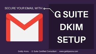 7 G Suite Setup  Easily Setup G Suite DKIM record to increase delivery of your G Suite emails [upl. by Evot]