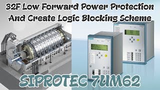 How To Setting 32F Forward Power Protection on SIPROTEC 7UM62 and How To Set Blocking Scheme Logic [upl. by Aire]