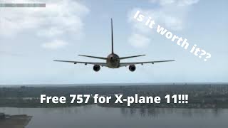 Free 757 for X plane 11 Flying and reviewing the plane [upl. by Auginahs]